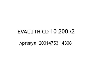 EVALITH CD 10 200 /2 20014753 14308