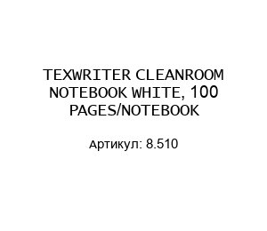 TEXWRITER CLEANROOM NOTEBOOK WHITE, 100 PAGES/NOTEBOOK 8.510