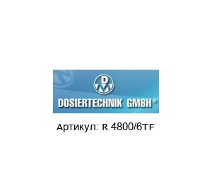 R 4800/6TF Dosiertechnik