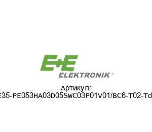 EE35-PE053HA03D05SWC03P01V01/BC6-T02-Td02 E+E Elektronik Датчик