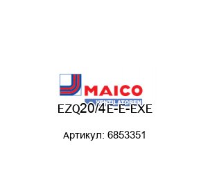 EZQ20/4E-E-EXE 6853351 Maico Осевой вентилятор