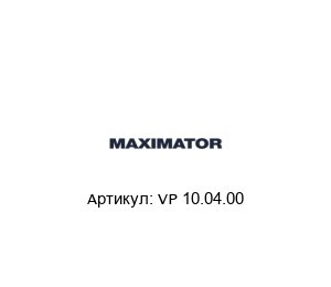 VP 10.04.00 MAXIMATOR