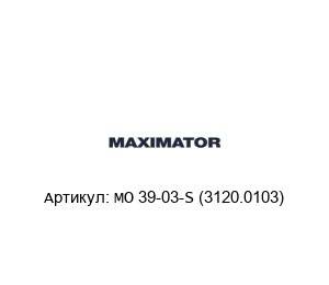 MO 39-03-S (3120.0103) MAXIMATOR