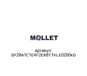 DF28A1C1E4F2ER8T1VLE0200KD MOLLET