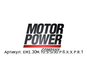 EMI.30M.10.S.5/30.P.6.X.X.P.R.1 Motor Power Энкодер