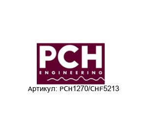 PCH1270/CHF5213 PCH Engineering