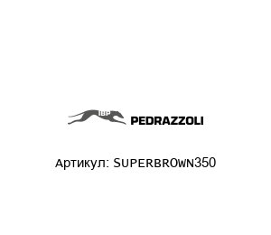 SUPERBROWN350  PEDRAZZOLI