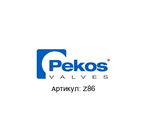 Z86 Pekos Valves