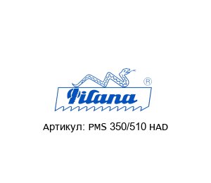 PMS 350/510 HAD PILANA