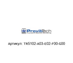 TR5102-A03-E02-F00-G00 PROVIBTECH