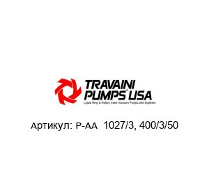 P-AA 1027/3, 400/3/50 TRAVAINI PUMPS Плунжерный насос