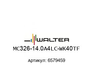 MC326-14.0A4LC-WK40TF 6579459 Walter Tools